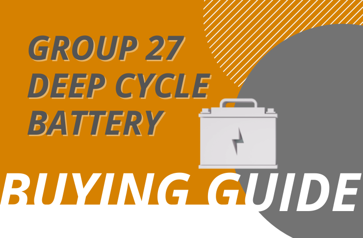 Best Group 27 Deep Cycle Battery
