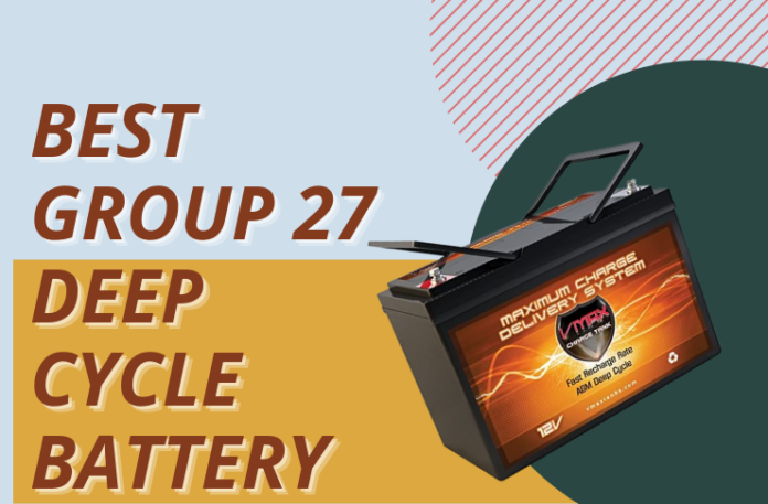 Best Group 27 Deep Cycle Battery