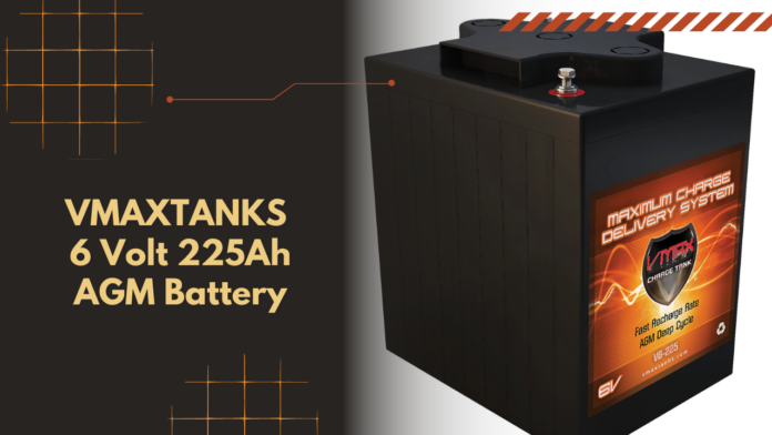 VMAXTANKS 6 Volt 225Ah AGM Battery review and buying guide